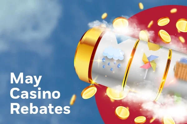 May Casino Rebates