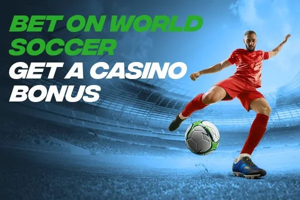 Bet on World Soccer, Get a Casino Bonus